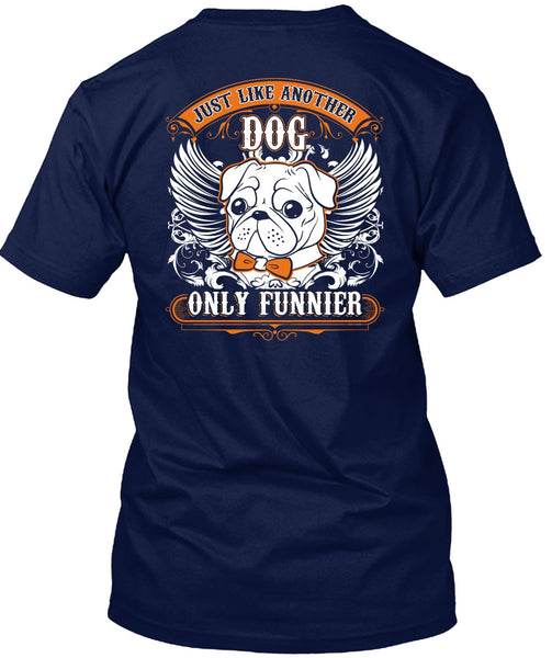 Just Like Another Dog T Shirt, My Pets T Shirt