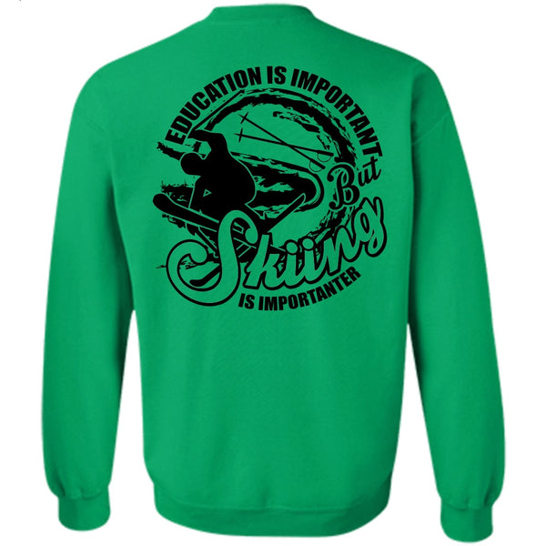 I Love Skiing T Shirt, Education Is Important Sweatshirt