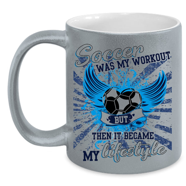 It Became My Lifestyle Coffee Mug, Soccer Was My Workout Accent Mug