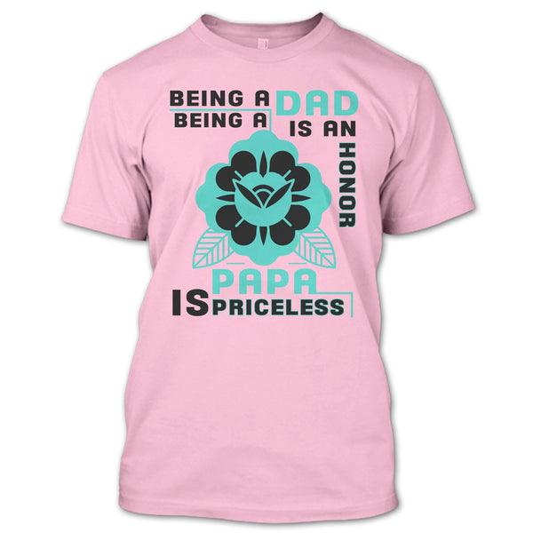 Being A Dad Is An Honor T Shirt, Coolest Papa T Shirt