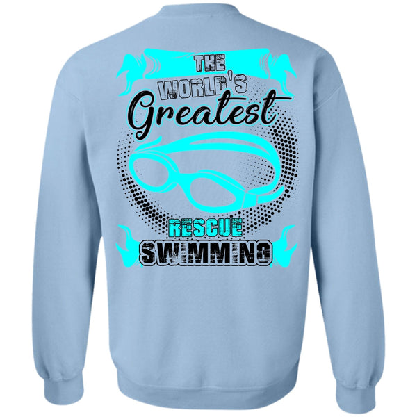 I Love Swimming T Shirt, The World's Greatest Rescue Swimming Sweatshirt