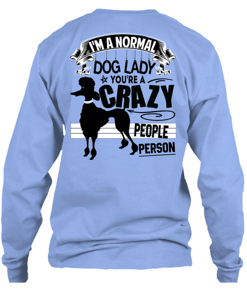 I'm A Normal Dog Lady T Shirt, I Love Dogs T Shirt