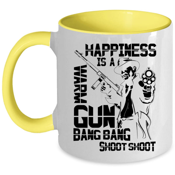 Funny Gift For Hunter Coffee Mug, Happiness Is A Warm Gun Accent Mug