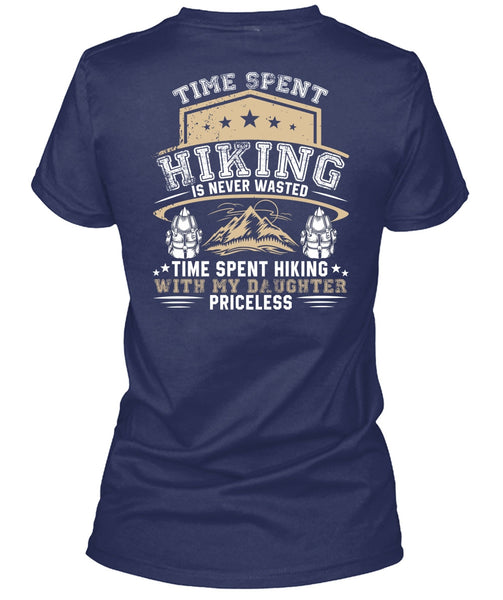 Time Spent Hiking Is Never Wasted T Shirt, Being A Hiker T Shirt