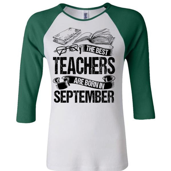 The Best Teachers Are Born In September T Shirt, I Love Teaching T Shirt, Awesome T-Shirts