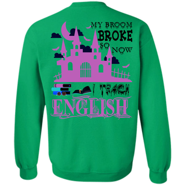 Wait For Halloween T Shirt, My Broom Broke So Now I Teach English Sweatshirt