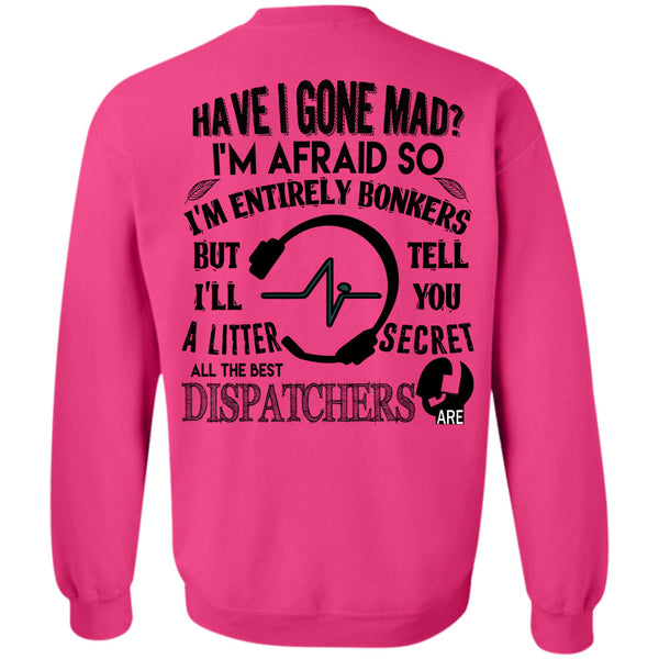 Being A Dispatcher T Shirt, I'll A Litter All The Best Dispatcher Sweatshirt
