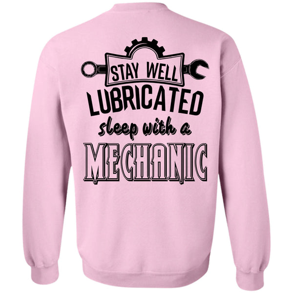 My Job T Shirt, Stay Well Lubricated Sleep With A Mechanic Sweatshirt