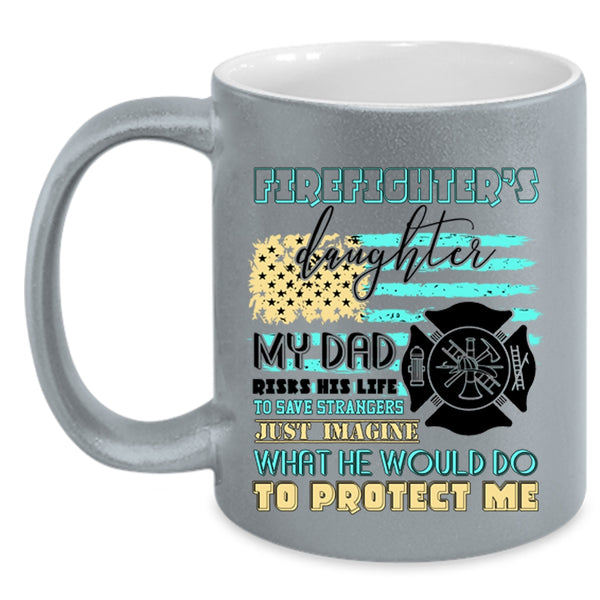 My Dad Protect Me Coffee Mug, Firefighter's Daughter Accent Mug