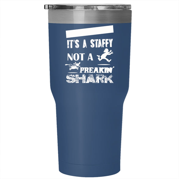 Keep Calm Tumbler 30 oz Stainless Steel, It's A Staffy Not A Shark Travel Mug