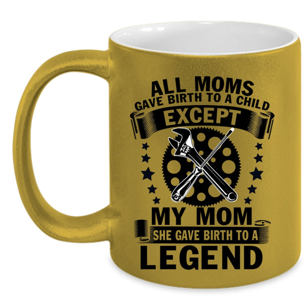 She Birth To A Legend Coffee Mug, My Mom Accent Mug