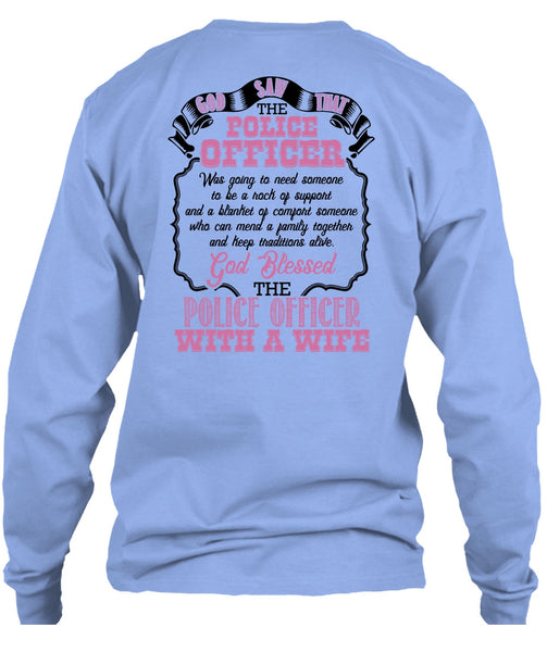 God Blessed The Police Officer With A Wife T Shirt, I Love Police T Shirt