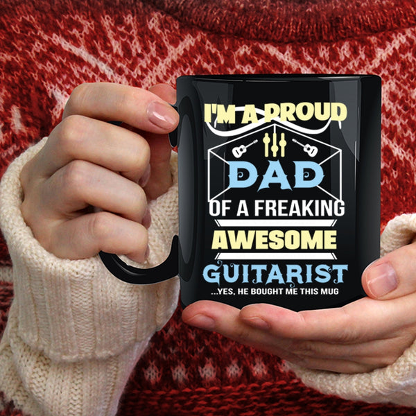 I'm A Proud Dad Of A Guitarist Coffee Mug, Awesome Guitarist Coffee Cup