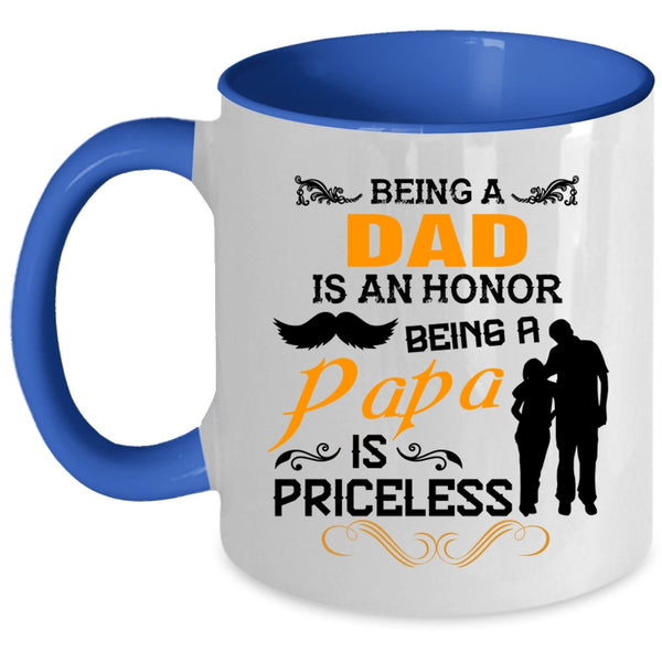 Being A Dad Is An Honor Being A Papa Is Priceless Mug