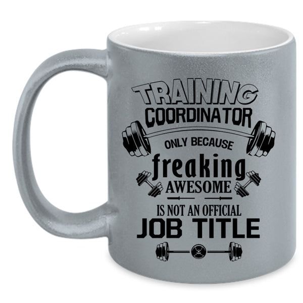 Cool Job Title Coffee Mug, Training Coordinator Accent Mug