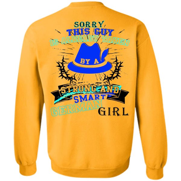 Being A Lady T Shirt, This Guy Is Already Taken By A Smart German Girl Sweatshirt