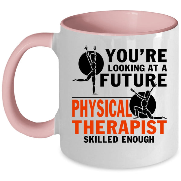 Funny Coffee Mug, Physical Therapist Skilled Enough Accent Mug