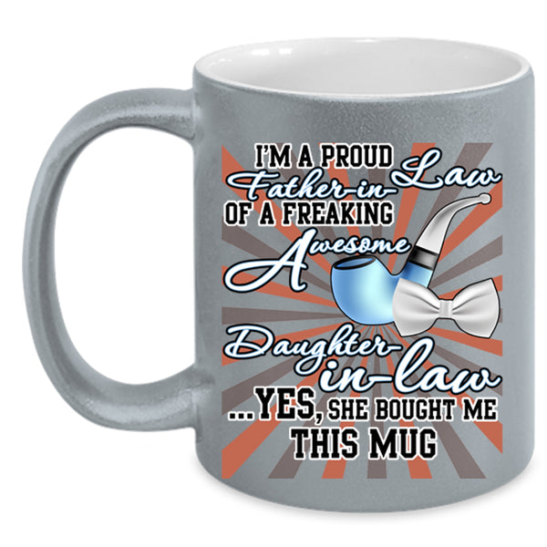 Cool Coffee Mug, I'm A Proud Father In Law Of A Daughter In Law Accent Mug