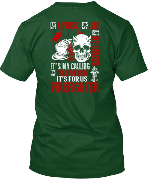 It's For Us Firefighter T Shirt, It's Not My Career T Shirt