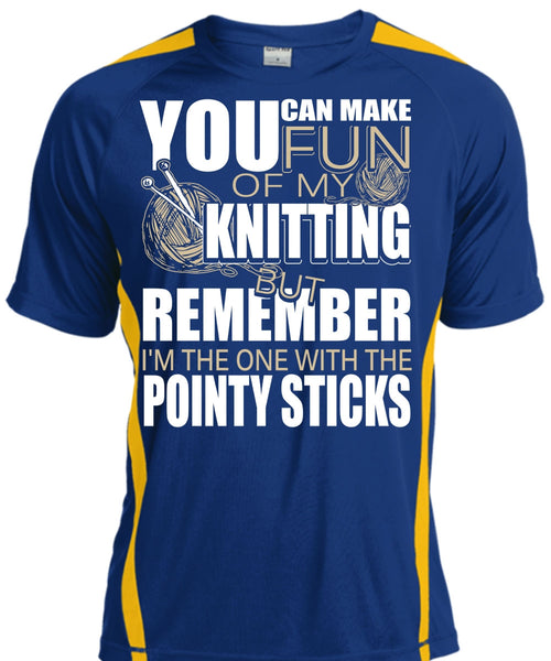 Fun Of My Knitting T Shirt, Pointy Sticks T Shirt, Cool Shirt