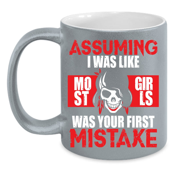 I Was Like Most Girls Coffee Mug, Cool Gift For My Daughter Coffee Cup