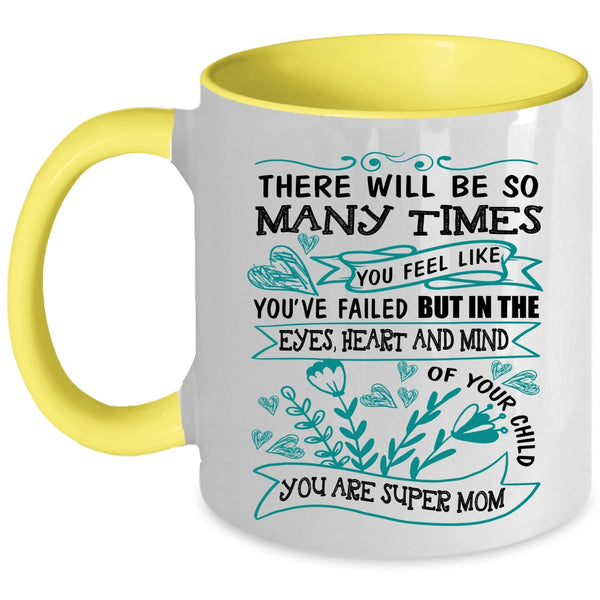 You Are Cool Mom Coffee Mug, In The Eyes Heart And Mind Of Your Child Accent Mug