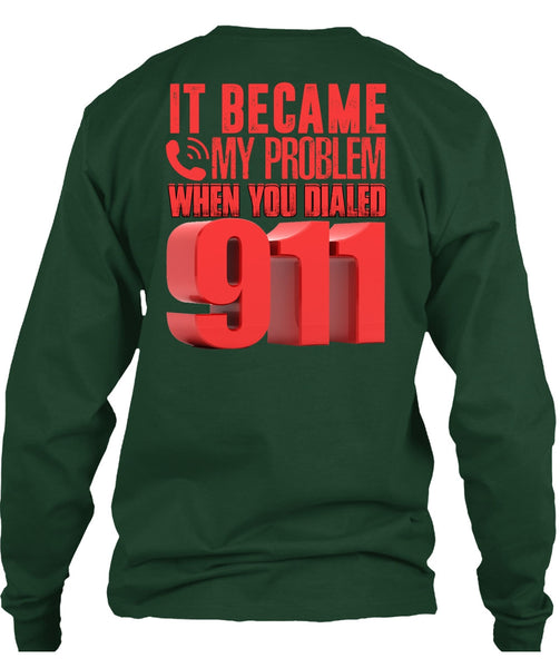 It Became My Problem T Shirt, Being A Police T Shirt