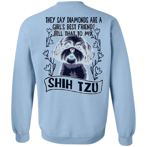 I Love My Dog T Shirt, Tell That To My Shih Tzu Sweatshirt