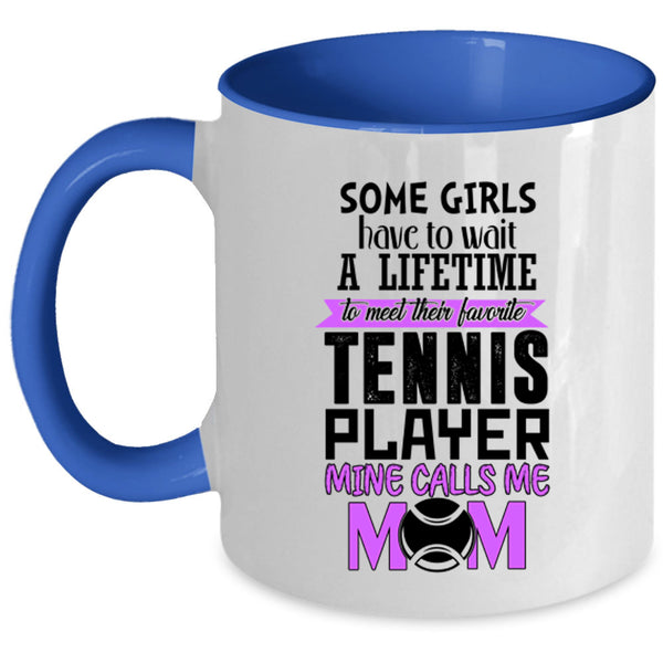Mine Calls Me Mom Coffee Mug, Favorite tennis Player Accent Mug