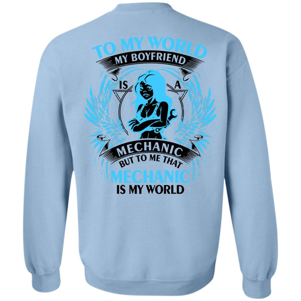 Being A Mechanic T Shirt, To My World My Boyfriend Mechanic Sweatshirt
