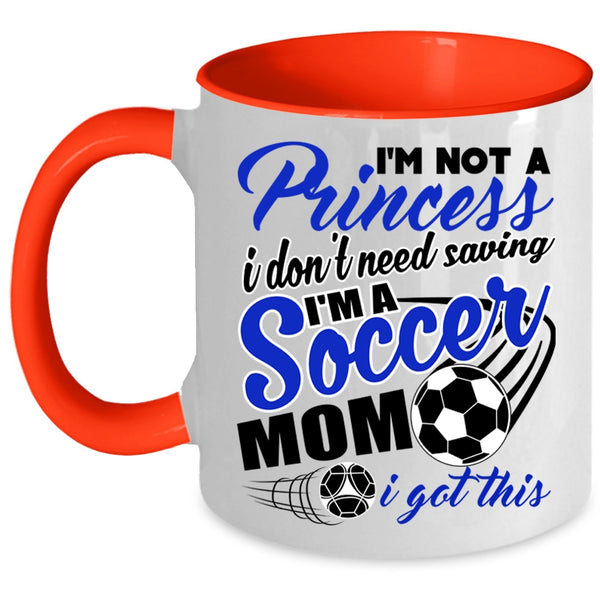 I'm A Soccer Mom Coffee Mug, I'm Not A Princess Accent Mug