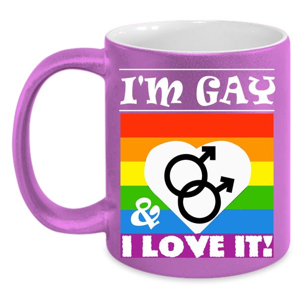I'm Gay And I Love It Coffee Mug, Cute Gift For Gay Coffee Cup
