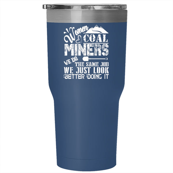 Women Coal Miners Tumbler 30 oz Stainless Steel, Cool Gift For Wife Travel Mug