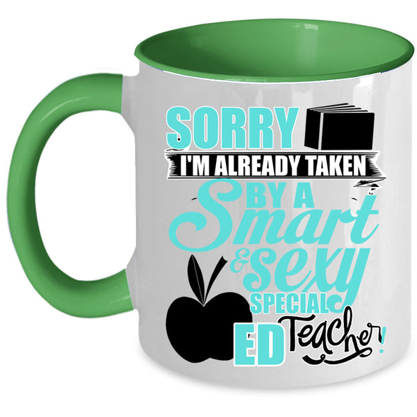 Smart Teacher Coffee Mug, I'm Already Taken By A Special ED Teacher Accent Mug
