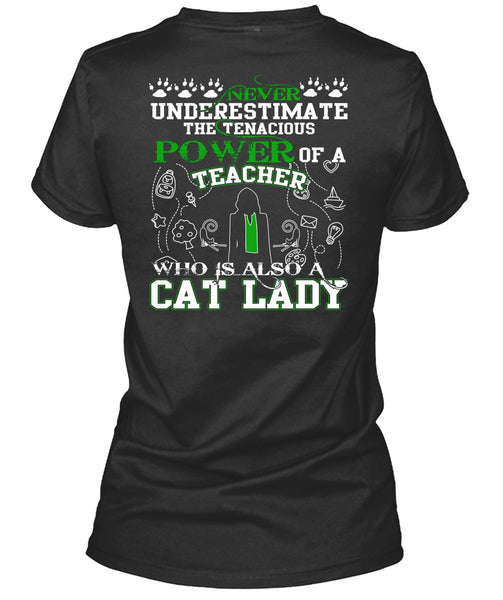 Power Of A Teacher T Shirt, Who Is Also A Cat Lady T Shirt