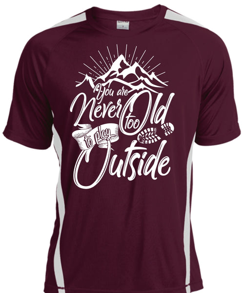 You Are Never Too Old To Play Outside T Shirt, Being A Hiker T Shirt, Cool Shirt