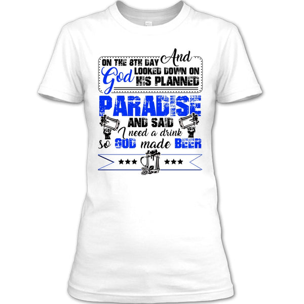 On The 8TH Day T Shirt, Coolest Beer Drinker T Shirt