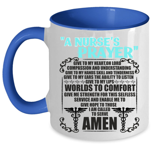 Funny Gift For Nurse Coffee Mug, A Nurse's Prayer Accent Mug