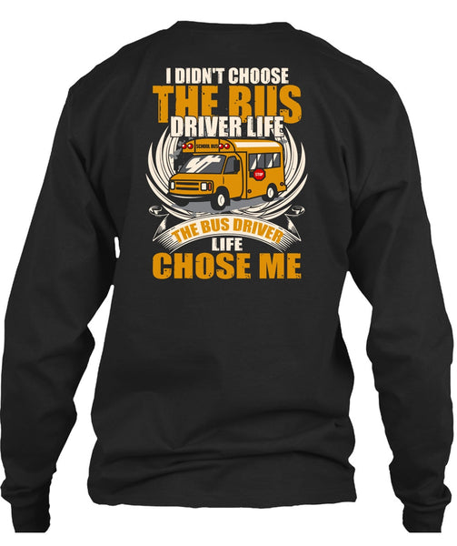 I Didn't Choose The Bus Driver T Shirt, Being A Bus Driver T Shirt