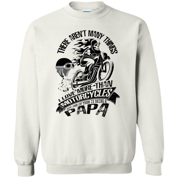 Coolest Biking Papa T Shirt, I Love More-Than Motorcycles Sweatshirt