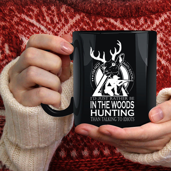 I'd Just Rather Be In The Woods Hunting Coffee Mug, Cool Hunt Coffee Cup