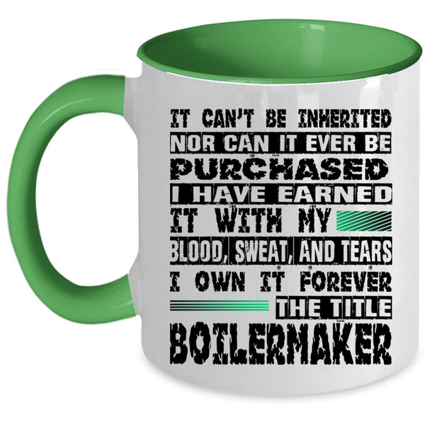 Cool Job Coffee Mug, I Own It Forever The Title Boilermaker Accent Mug