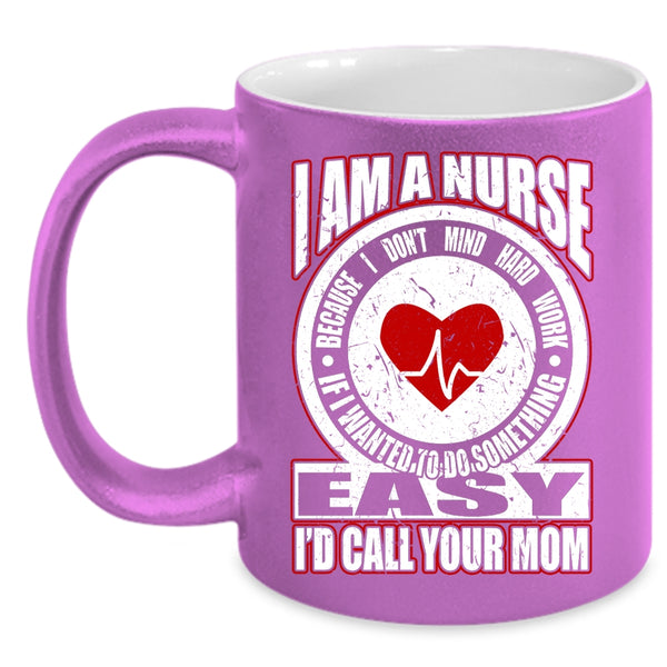 I Am A Nurse Coffee Mug, Best Gift For Nurses Coffee Cup