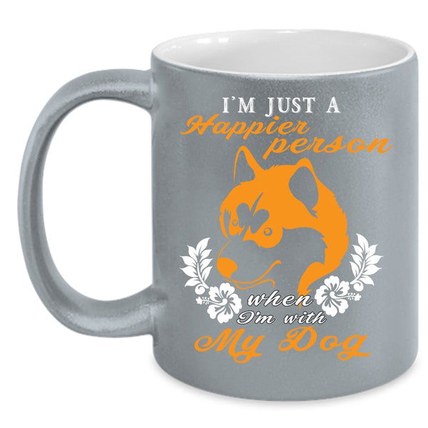 I'm Just A Happier Person Coffee Mug, I'm With My Dog Coffee Cup