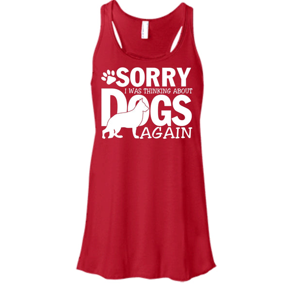 Sorry I Was Thinking About Dogs Again T Shirt, Coolest Dog Lover Tank Top