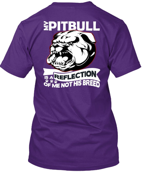 My Pit Bull Is A Reflection T Shirt, My Favorite T Shirt