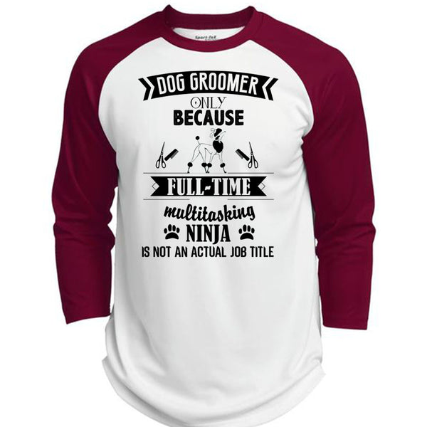 Dog Groomer Only Because Full-Time Multitasking T Shirt, Being A Dog Groomer T Shirt, Awesome T-Shirts  (Polyester Game Baseball Jersey)