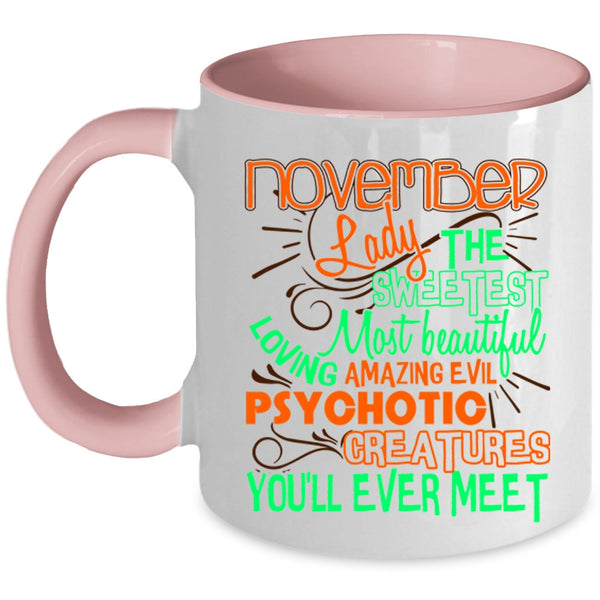 The Sweetst Most Beautiful Girls Coffee Mug, November Lady Accent Mug