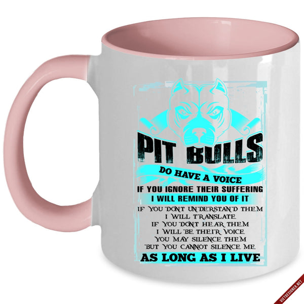 Funny Pitbull Lover Coffee Mug, Pit Bulls Do Have A Voice Accent Mug