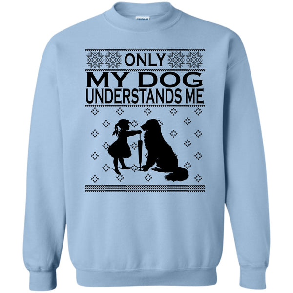 Dog Merry Christmas T Shirt, Only My Dog Understand Me Sweatshirt